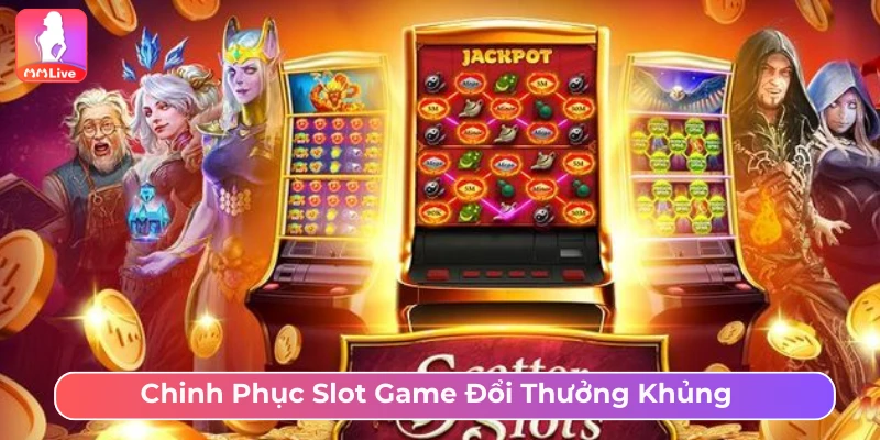 MMlive ⭐️ Tải MM Live Xem gái xinh show hàng Top 1 châu Á Slot game đổi thưởng mức khủng đến hàng trăm triệu đồng
